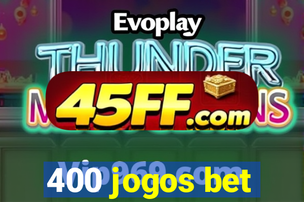 400 jogos bet